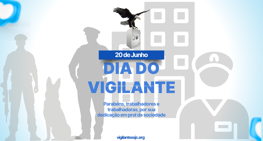 Dia do Vigilante – Uma homenagem a quem cuida de todos&nbsp;nós